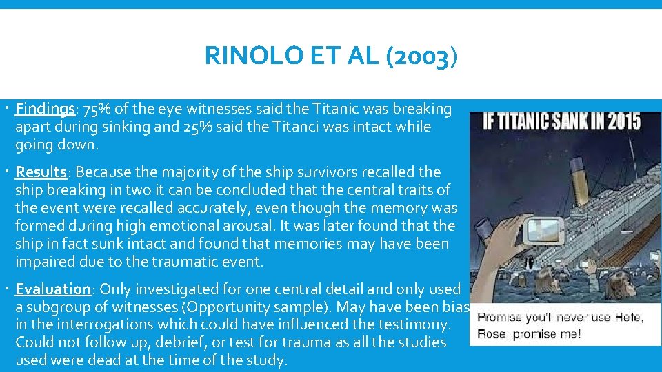 RINOLO ET AL (2003) Findings: 75% of the eye witnesses said the Titanic was