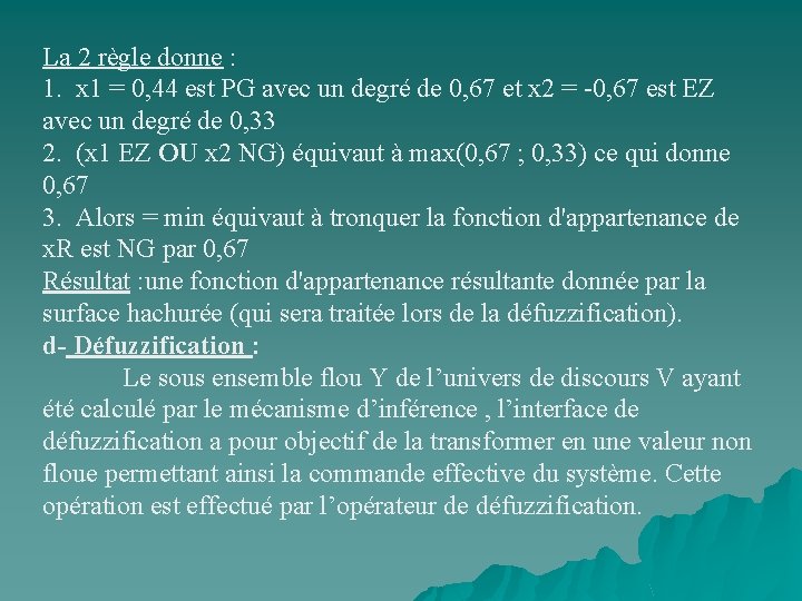 La 2 règle donne : 1. x 1 = 0, 44 est PG avec