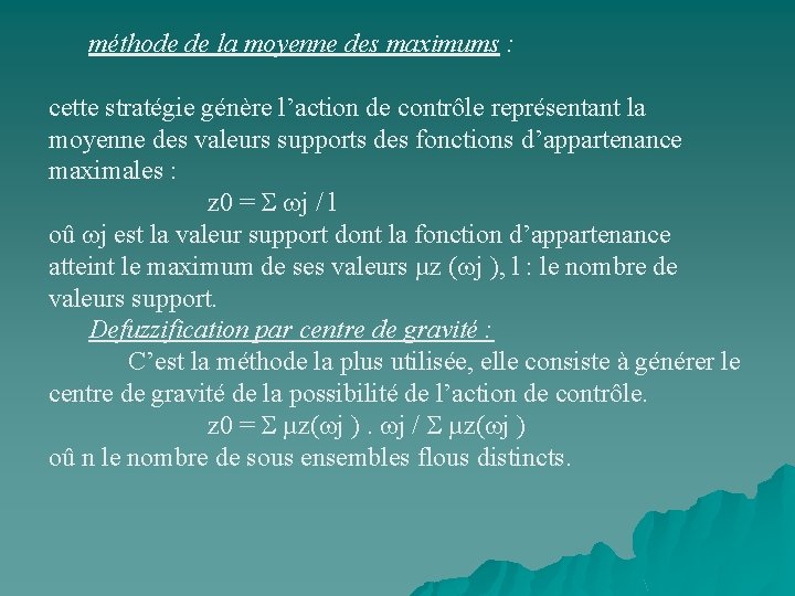 méthode de la moyenne des maximums : cette stratégie génère l’action de contrôle représentant