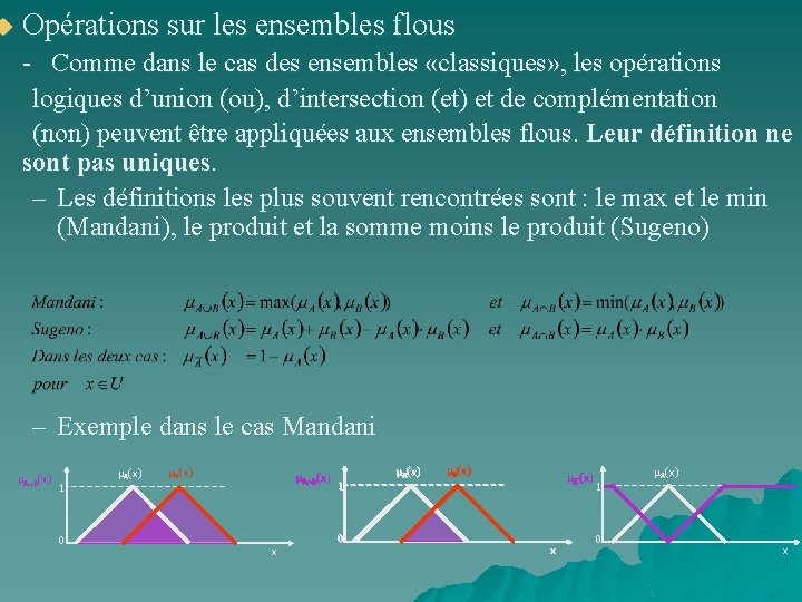 u Opérations sur les ensembles flous - Comme dans le cas des ensembles «classiques»