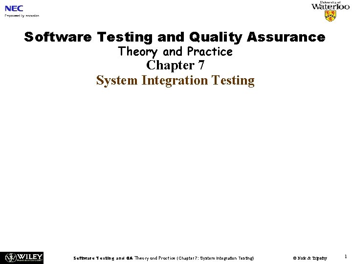 Software Testing and Quality Assurance Theory and Practice Chapter 7 System Integration Testing Software