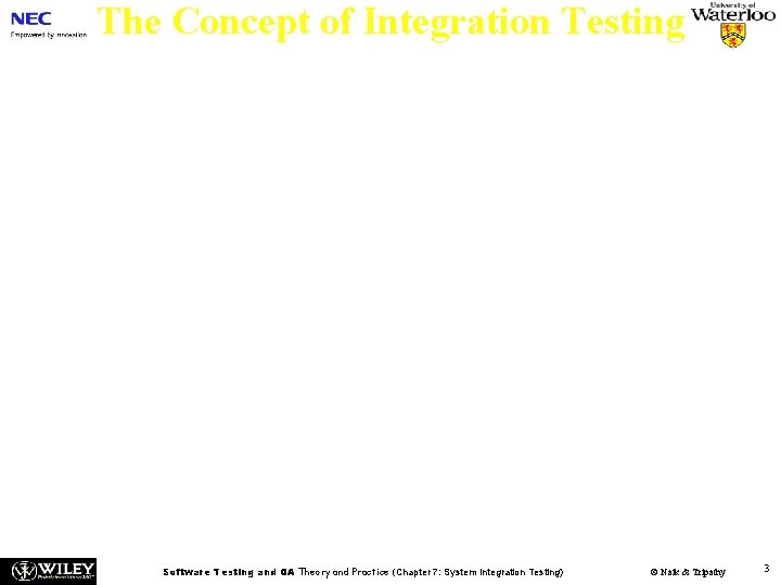 The Concept of Integration Testing n n n A software module is a self-contained