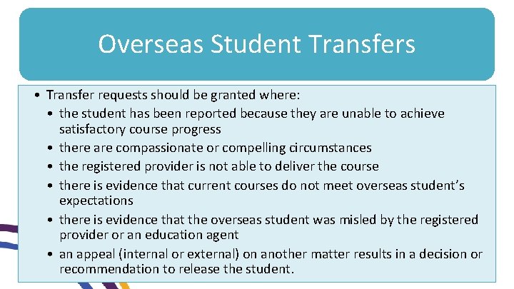 Overseas Student Transfers • Transfer requests should be granted where: • the student has
