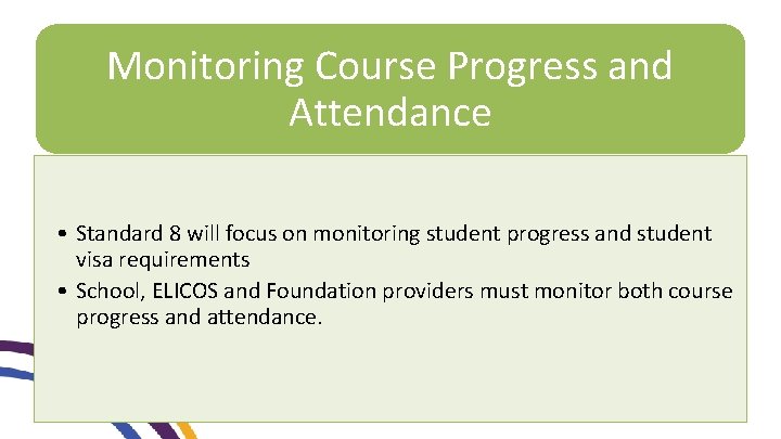 Monitoring Course Progress and Attendance • Standard 8 will focus on monitoring student progress