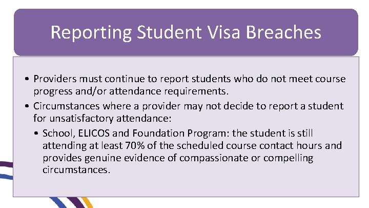 Reporting Student Visa Breaches • Providers must continue to report students who do not