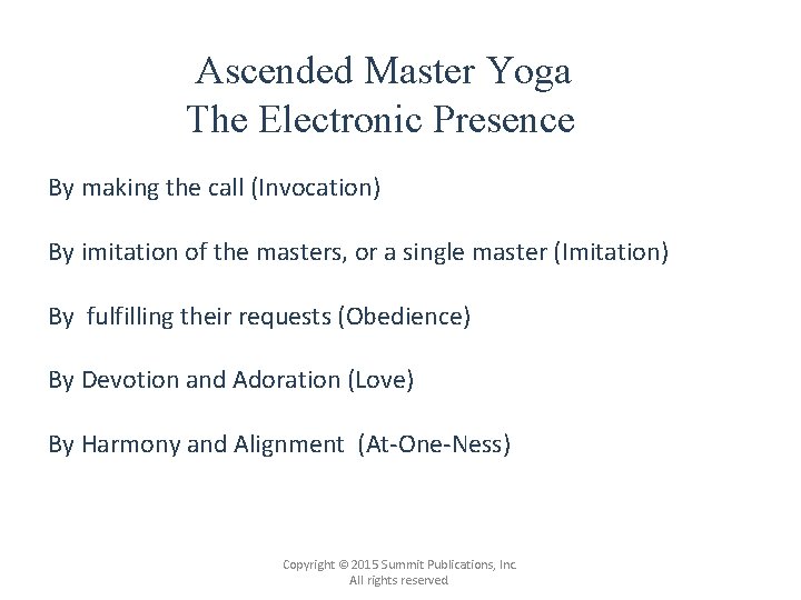 Ascended Master Yoga The Electronic Presence By making the call (Invocation) By imitation of