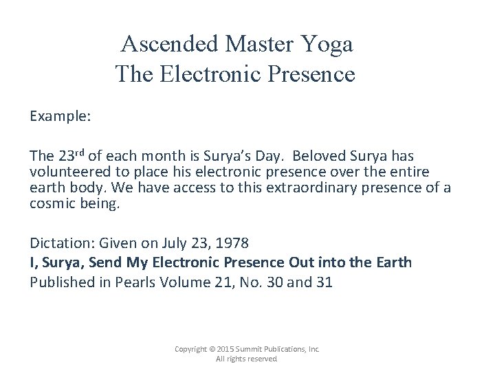 Ascended Master Yoga The Electronic Presence Example: The 23 rd of each month is