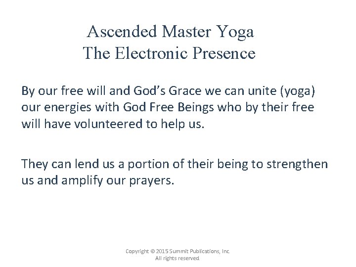 Ascended Master Yoga The Electronic Presence By our free will and God’s Grace we