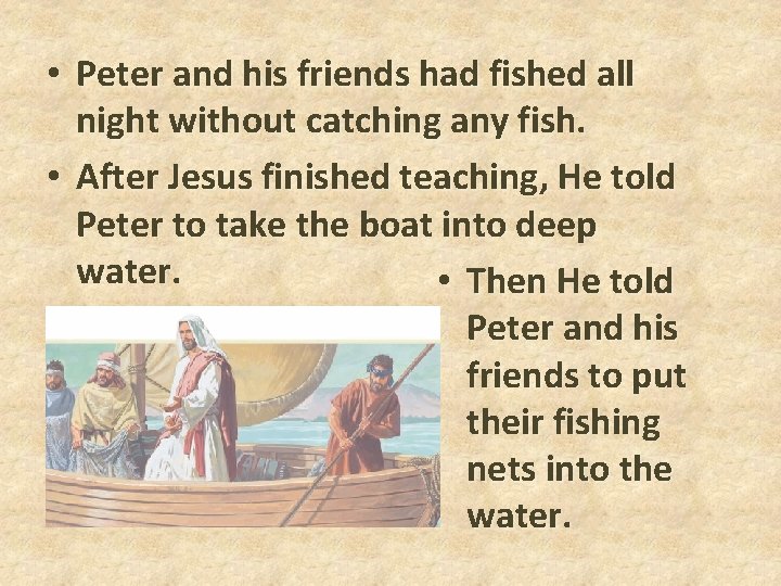 • Peter and his friends had fished all night without catching any fish. • Peter and his friends had fished all night without catching any fish.