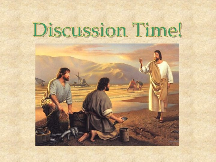 Discussion Time! Discussion Time!