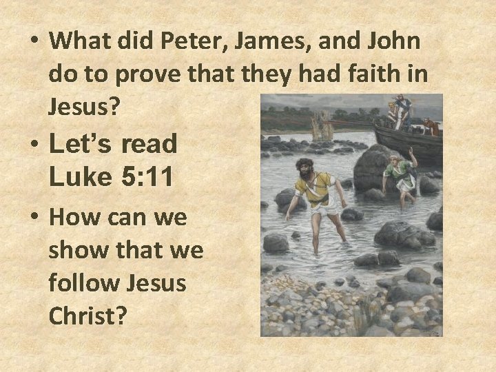 • What did Peter, James, and John do to prove that they had • What did Peter, James, and John do to prove that they had