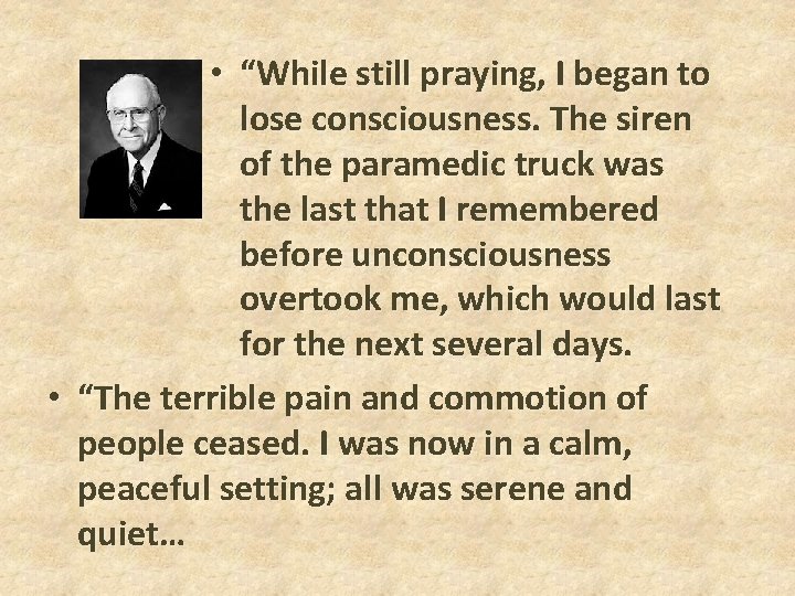 • “While still praying, I began to lose consciousness. The siren of the • “While still praying, I began to lose consciousness. The siren of the