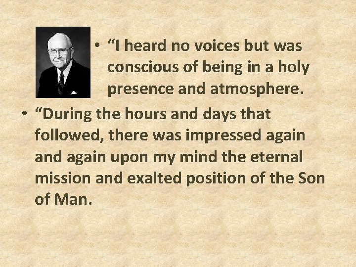 • “I heard no voices but was conscious of being in a holy • “I heard no voices but was conscious of being in a holy