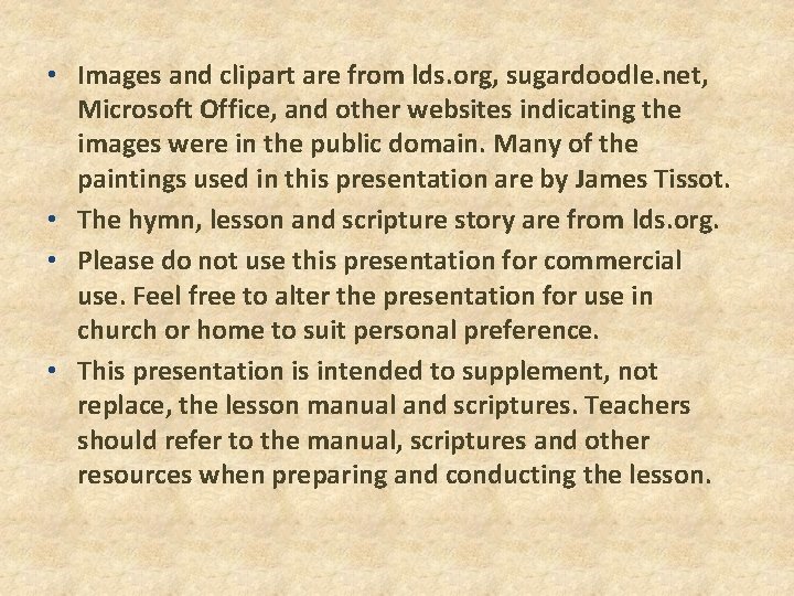 • Images and clipart are from lds. org, sugardoodle. net, Microsoft Office, and • Images and clipart are from lds. org, sugardoodle. net, Microsoft Office, and
