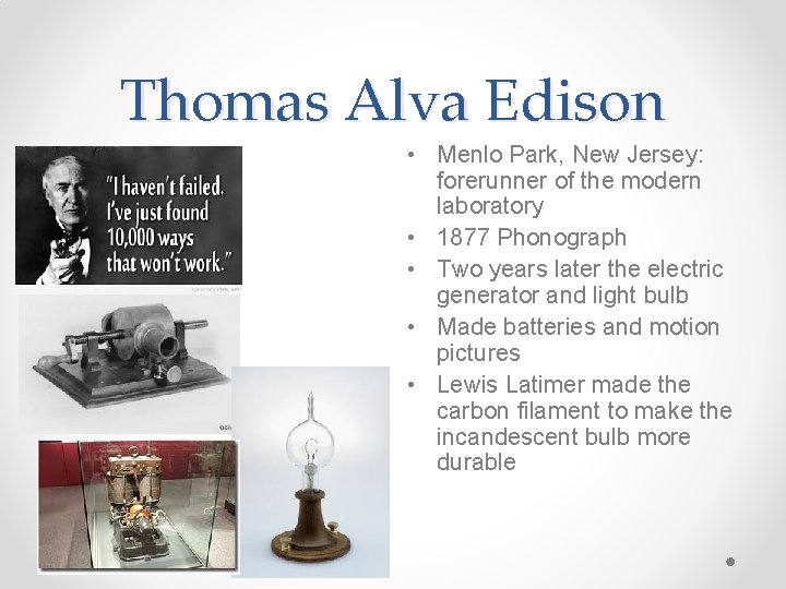 Thomas Alva Edison • Menlo Park, New Jersey: forerunner of the modern laboratory •