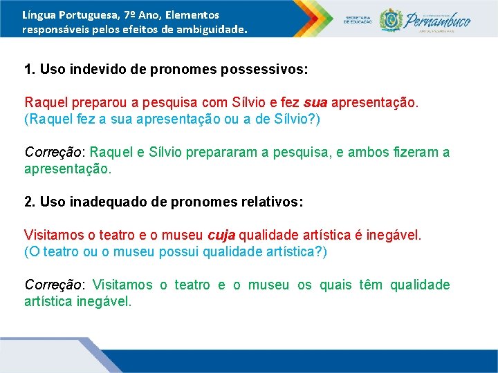 Língua Portuguesa, 7º Ano, Elementos responsáveis pelos efeitos de ambiguidade. 1. Uso indevido de