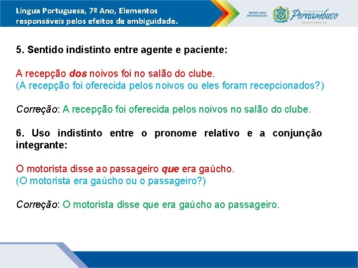 Língua Portuguesa, 7º Ano, Elementos responsáveis pelos efeitos de ambiguidade. 5. Sentido indistinto entre