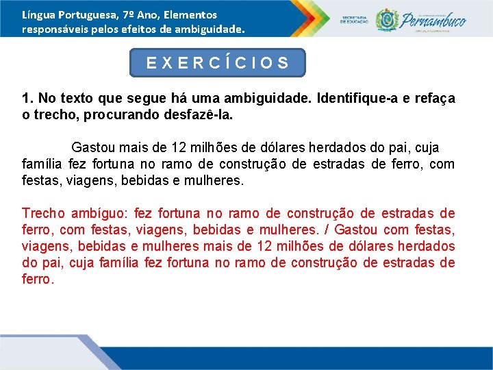 Língua Portuguesa, 7º Ano, Elementos responsáveis pelos efeitos de ambiguidade. EXERCÍCIOS 1. No texto