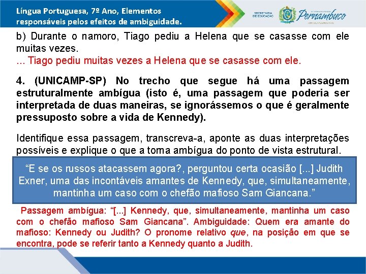 Língua Portuguesa, 7º Ano, Elementos responsáveis pelos efeitos de ambiguidade. b) Durante o namoro,