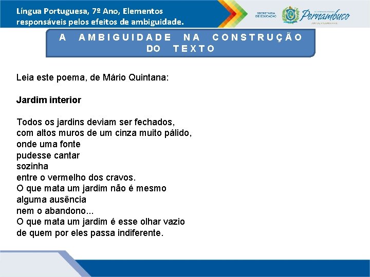 Língua Portuguesa, 7º Ano, Elementos responsáveis pelos efeitos de ambiguidade. A AMBIGUIDADE NA CONSTRUÇÃO