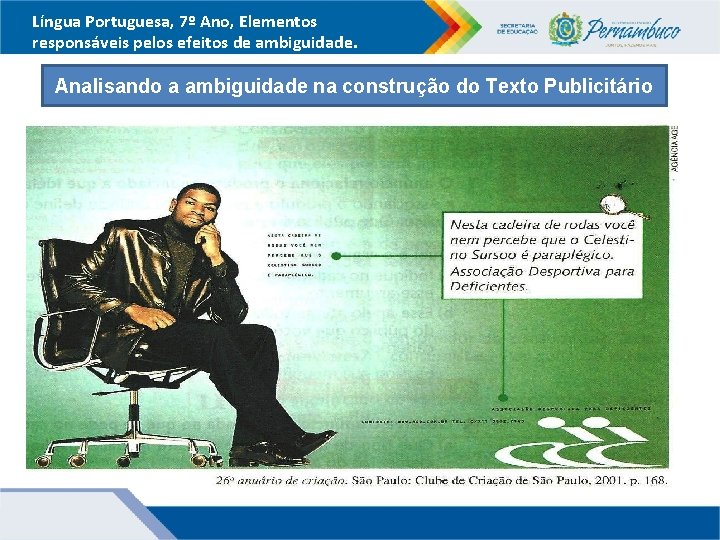 Língua Portuguesa, 7º Ano, Elementos responsáveis pelos efeitos de ambiguidade. Analisando a ambiguidade na