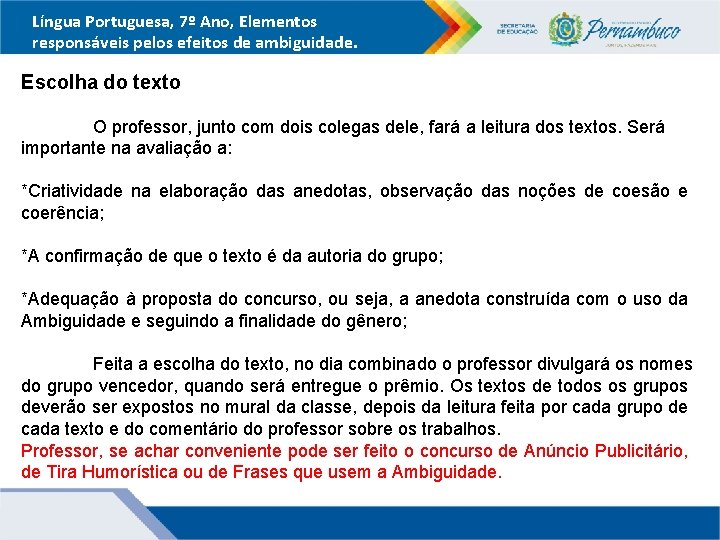 Língua Portuguesa, 7º Ano, Elementos responsáveis pelos efeitos de ambiguidade. Escolha do texto O