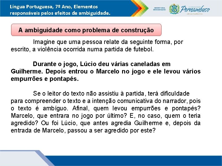 Língua Portuguesa, 7º Ano, Elementos responsáveis pelos efeitos de ambiguidade. A ambiguidade como problema