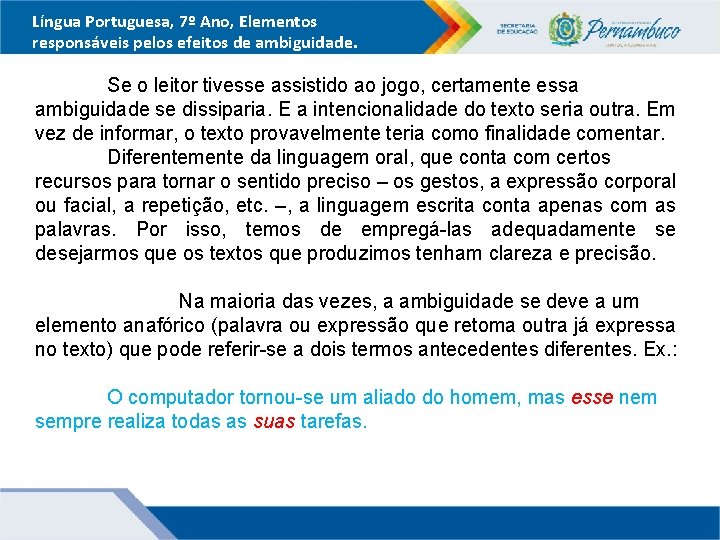 Língua Portuguesa, 7º Ano, Elementos responsáveis pelos efeitos de ambiguidade. Se o leitor tivesse