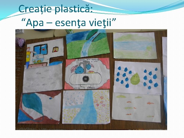 Creație plastică: “Apa – esenţa vieţii” 