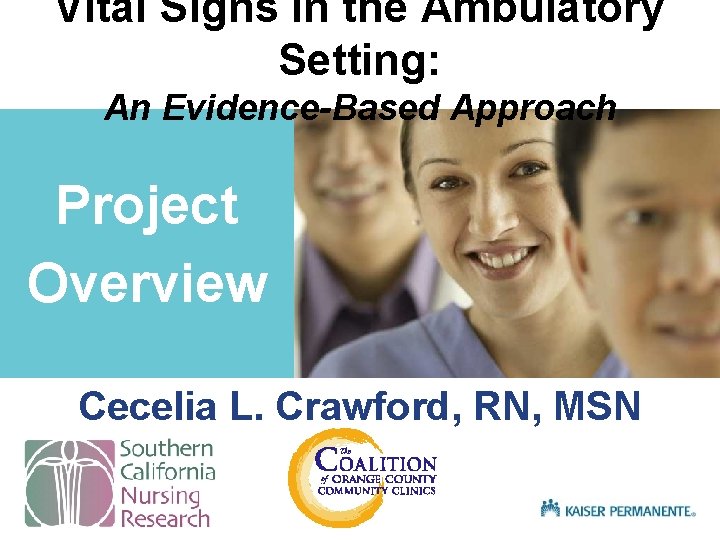 Vital Signs in the Ambulatory Setting: An Evidence-Based Approach Project Overview Presentation Cecelia L.