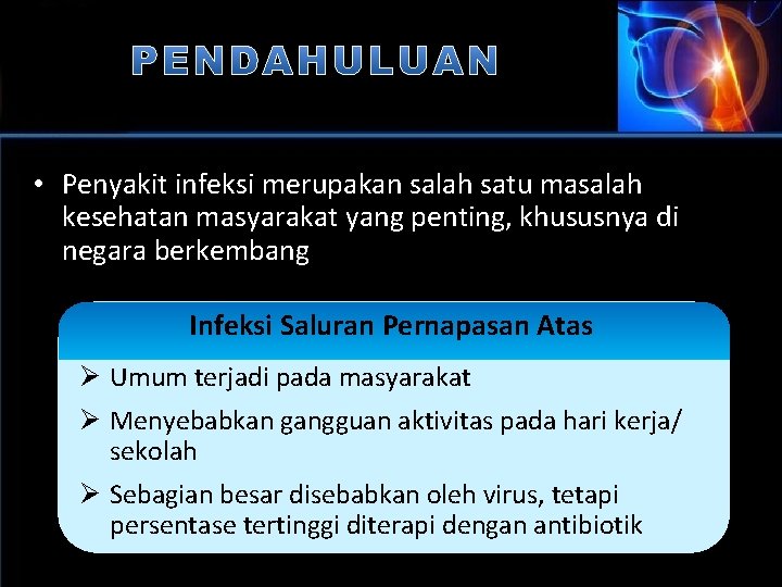  • Penyakit infeksi merupakan salah satu masalah kesehatan masyarakat yang penting, khususnya di