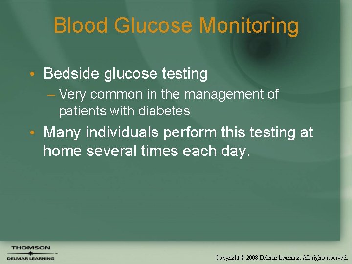 Blood Glucose Monitoring • Bedside glucose testing – Very common in the management of