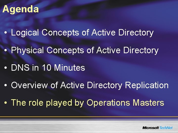 Agenda • Logical Concepts of Active Directory • Physical Concepts of Active Directory • Agenda • Logical Concepts of Active Directory • Physical Concepts of Active Directory •