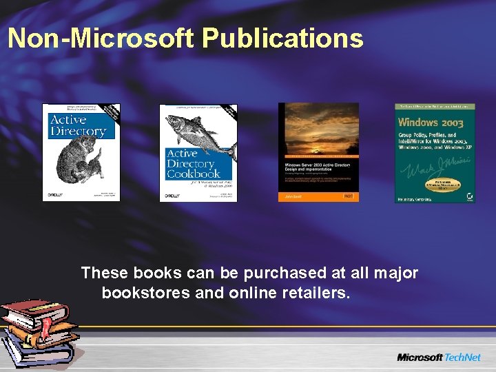 Non-Microsoft Publications These books can be purchased at all major bookstores and online retailers. Non-Microsoft Publications These books can be purchased at all major bookstores and online retailers.