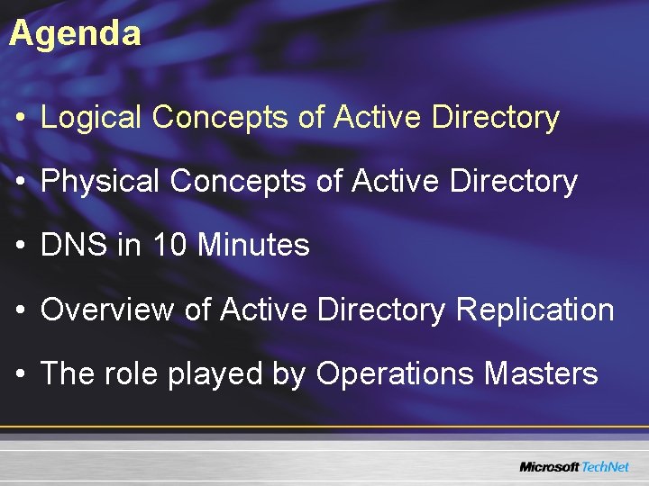 Agenda • Logical Concepts of Active Directory • Physical Concepts of Active Directory • Agenda • Logical Concepts of Active Directory • Physical Concepts of Active Directory •
