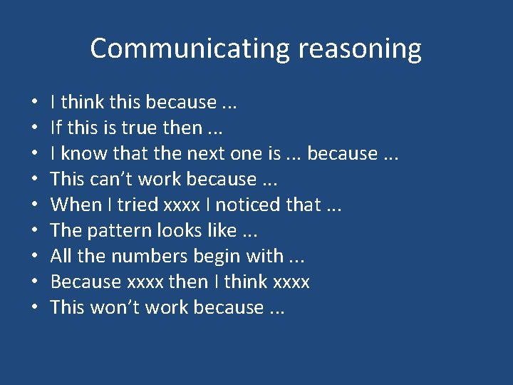 Communicating reasoning • • • I think this because. . . If this is