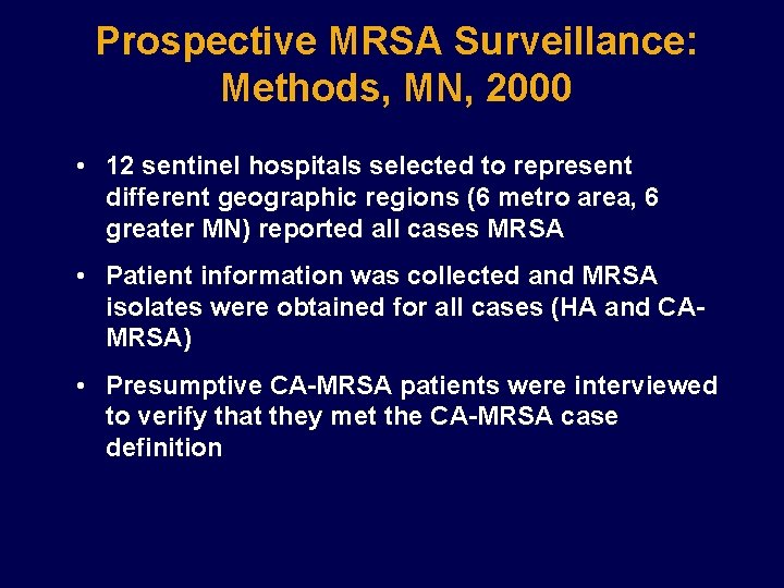 Prospective MRSA Surveillance: Methods, MN, 2000 • 12 sentinel hospitals selected to represent different