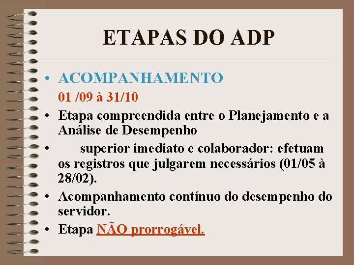 ETAPAS DO ADP • ACOMPANHAMENTO • • 01 /09 à 31/10 Etapa compreendida entre