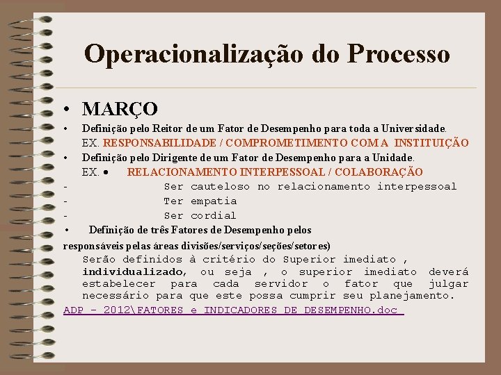 Operacionalização do Processo • MARÇO • Definição pelo Reitor de um Fator de Desempenho