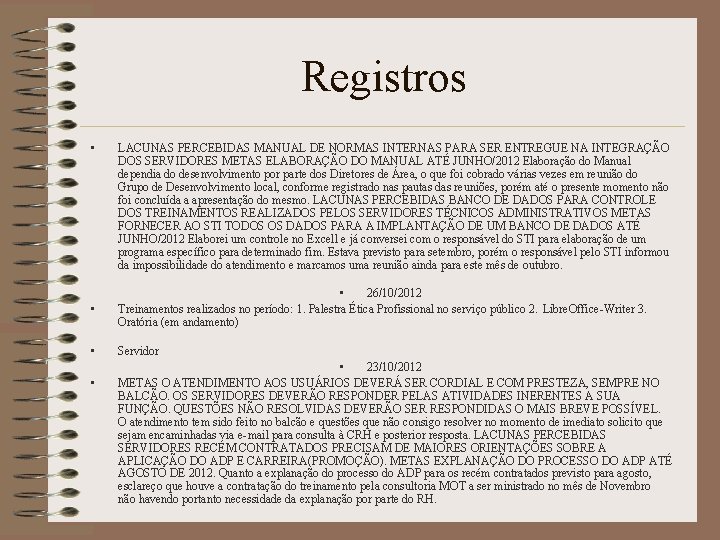 Registros • LACUNAS PERCEBIDAS MANUAL DE NORMAS INTERNAS PARA SER ENTREGUE NA INTEGRAÇÃO DOS