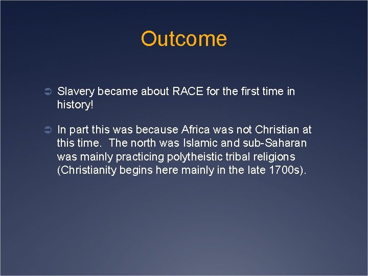 Outcome Ü Slavery became about RACE for the first time in history! Ü In