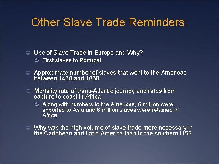 Other Slave Trade Reminders: Ü Use of Slave Trade in Europe and Why? Ü