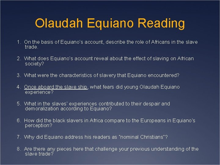 Olaudah Equiano Reading 1. On the basis of Equiano’s account, describe the role of