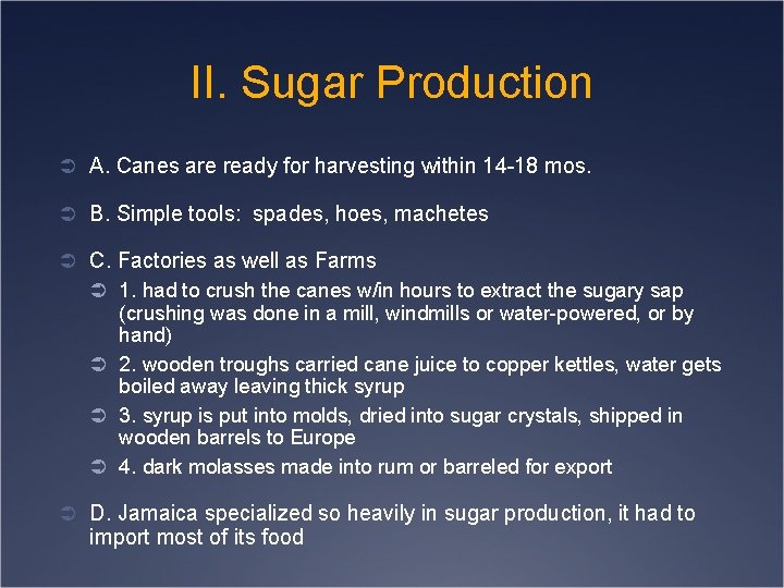 II. Sugar Production Ü A. Canes are ready for harvesting within 14 -18 mos.