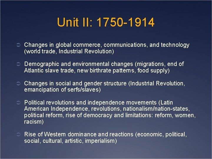 Unit II: 1750 -1914 Ü Changes in global commerce, communications, and technology (world trade,