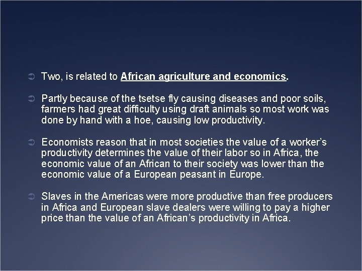 Ü Two, is related to African agriculture and economics. Ü Partly because of the