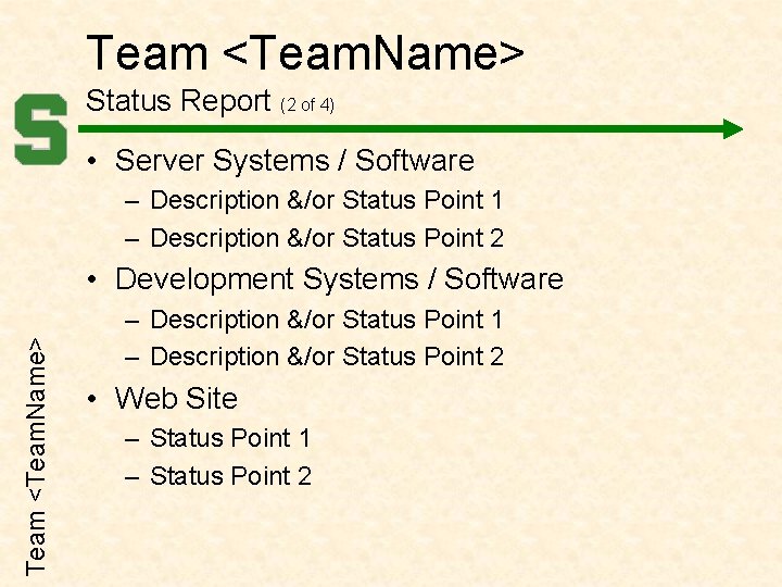 Team <Team. Name> Status Report (2 of 4) • Server Systems / Software –