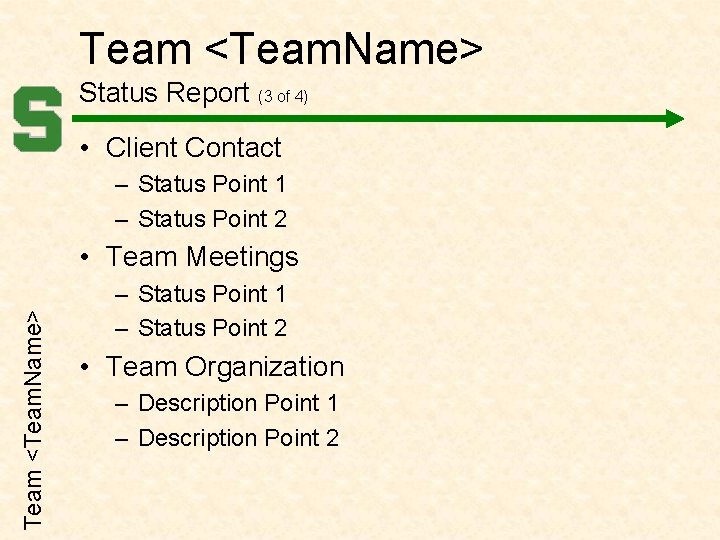 Team <Team. Name> Status Report (3 of 4) • Client Contact – Status Point