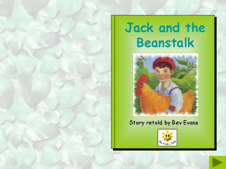 Jack and the Beanstalk Story retold by Bev Evans 
