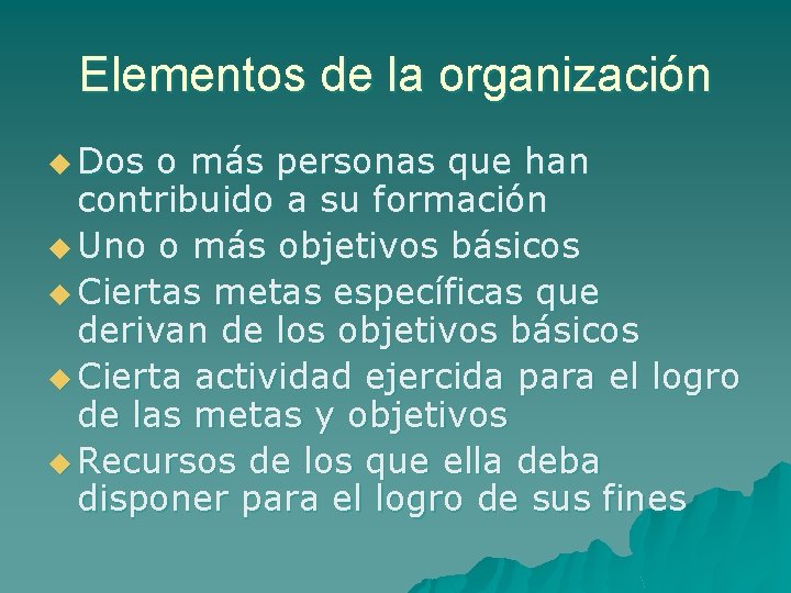 Elementos de la organización u Dos o más personas que han contribuido a su